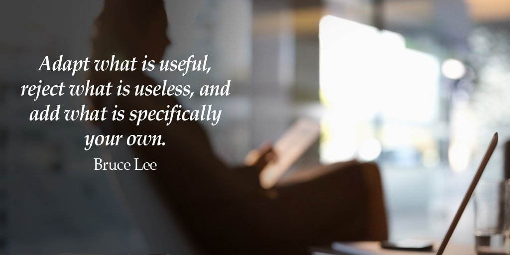 GordonTredgold's tweet photo. Adapt what is useful, reject what is useless, and add what is specifically your own. - Bruce Lee #quote https://t.co/PejeThKb4w