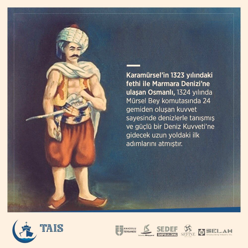 Osmanlı, 1324 yılında Mürsel Bey'in 24 gemiden oluşan kuvveti sayesinde denizlerle tanışmıştır..