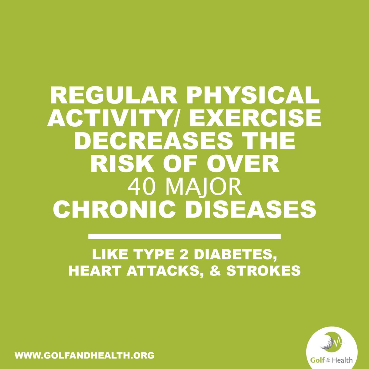 Regular exercise- for example golf - can decrease the risk of over 40 major diseases