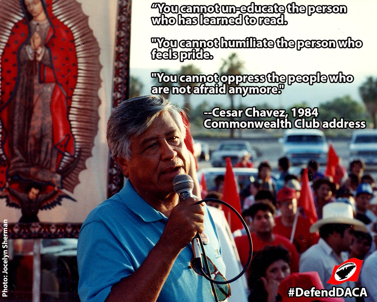 UFWupdates's tweet photo. "You cannot oppress the people who are not afraid anymore." - #CesarChavez #DefendDACA #HeretoStay #WeFeedYou https://t.co/RZEAFD1fAL