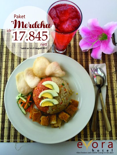 HU RI ke 72,  evora hotel menyajikan menu paket spesial Nasi Goreng Merah Putih gratis  minuman merdeka dengan harga 17.845