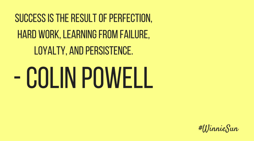 winniesun's tweet photo. "Success is the result of perfection, hard work, learning from failure, loyalty, and persistence." - Colin Powell #Quote #WinnieSun https://t.co/zzIqqshshm