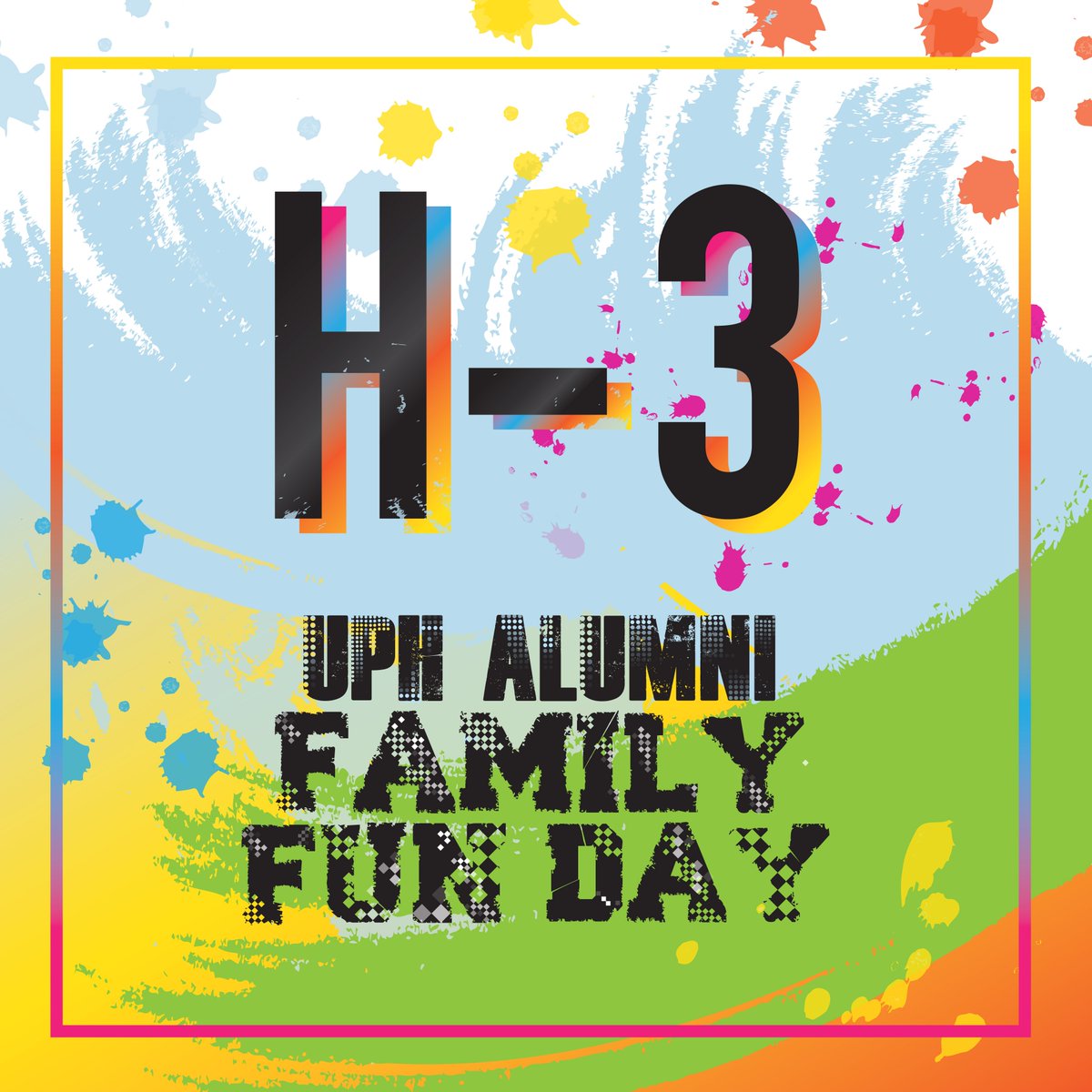 H-3 to our UPH Alumni Family Fun Day! See you UPH Alumni!  Further info: Alumni Center (alumni.center@uph.edu) / ext. 2534