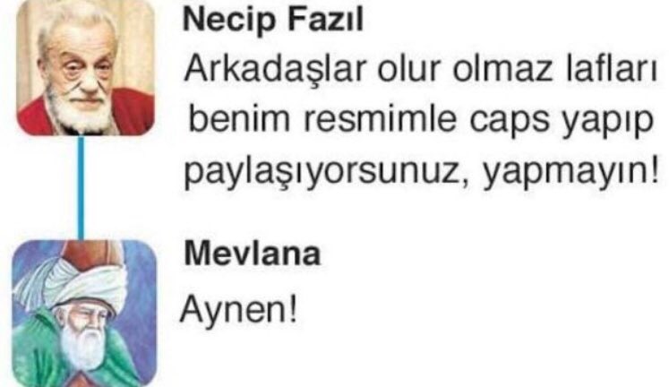 Necip Fazıl ve Mevlana'nın en sevdiğim sözleri;