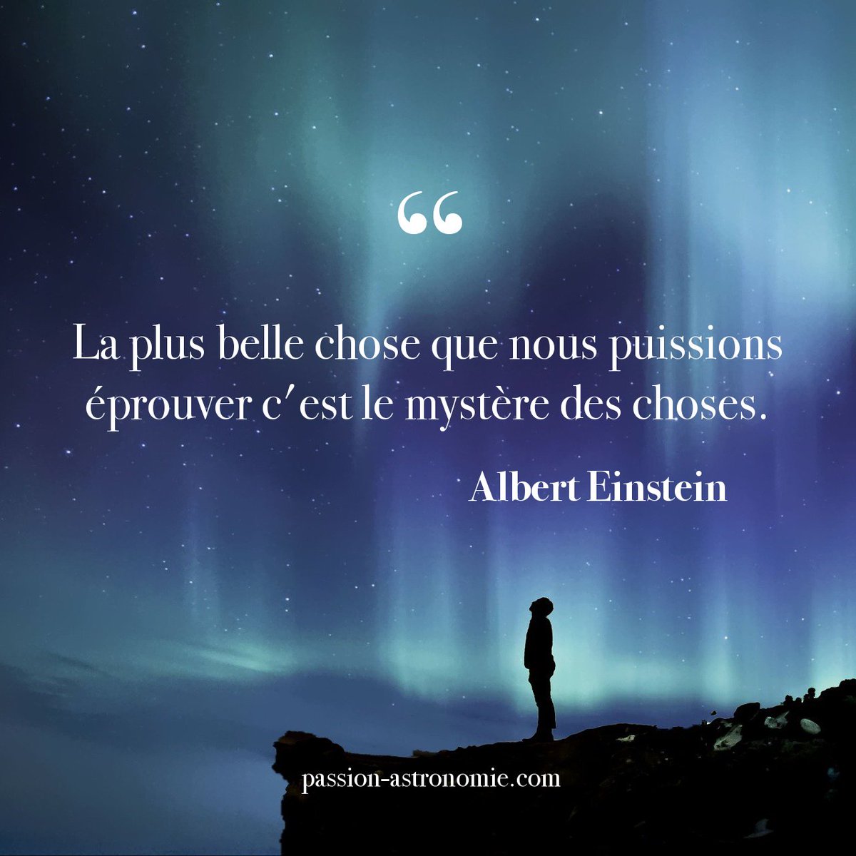 Passion-Astronomie on Twitter: "Une magnifique #citation d'Albert #Einstein. Une magnifique fin de journée à tous ! 😀 #astronomie #espace #univers #astrophysique #astro https://t.co/aSju4VoDF3" / Twitter