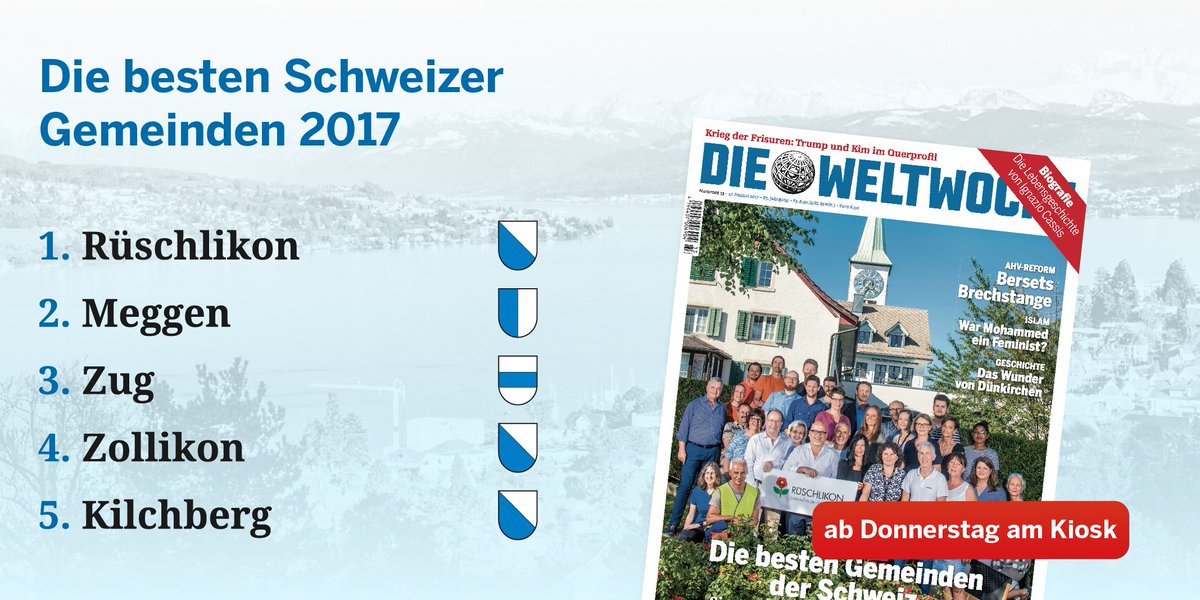 Weltwoche's tweet photo. Hier ist das #Gemeinderating 2017! Top 3: Rüschlikon ZH, Meggen LU, Zug ZG. Ab Donnerstag am Kiosk erhältlich. https://t.co/OCQuPBMkkL
