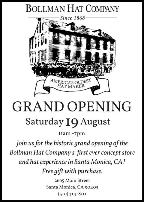 You're invited to the grand opening of the new store the BOLLMAN HAT COMPANY on Main Street, Saturday, August 19th...... be there!!!