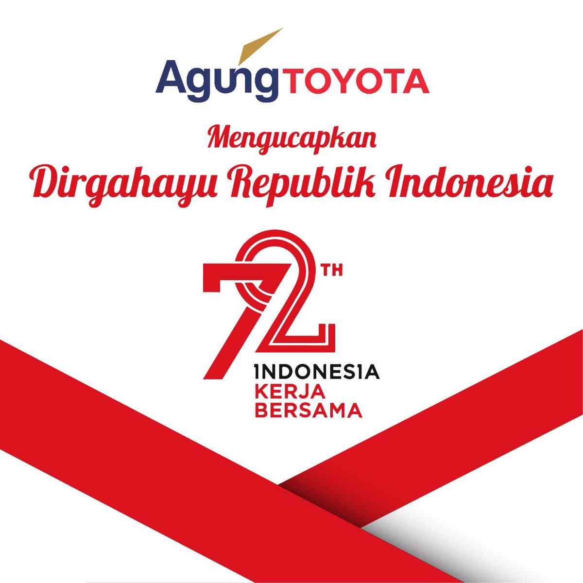 Agung Toyota mengucapkan Dirgahayu Republik Indonesia 72 tahun 🇲🇨