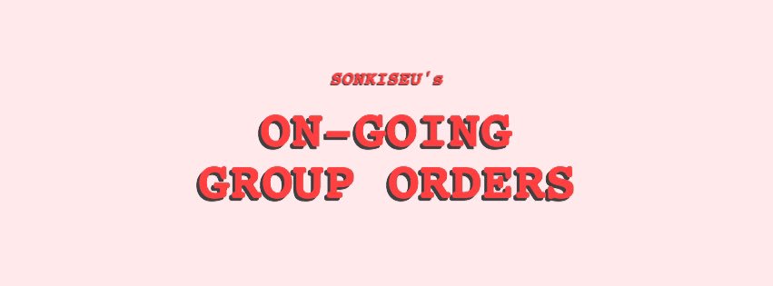 sonkiseu's tweet photo. 💘GROUP ORDERS💘 https://t.co/JvfV40933d