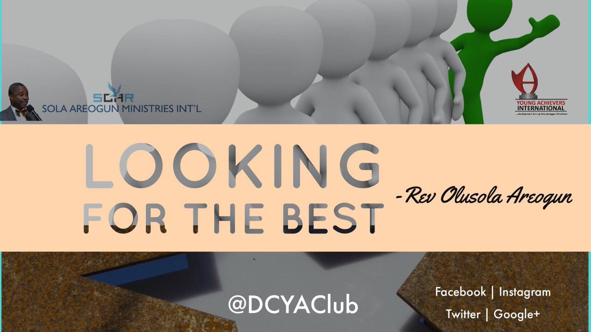 DCYAClub's tweet photo. 'LOOKING FOR THE BEST' by @ReverendAreogun
#DCYAClub #Olusola_Areogun_note #vision #ThursdayNote #anointeddods
Read@ https://t.co/HaoiKZ4Zhn https://t.co/zLWDlwii1D
