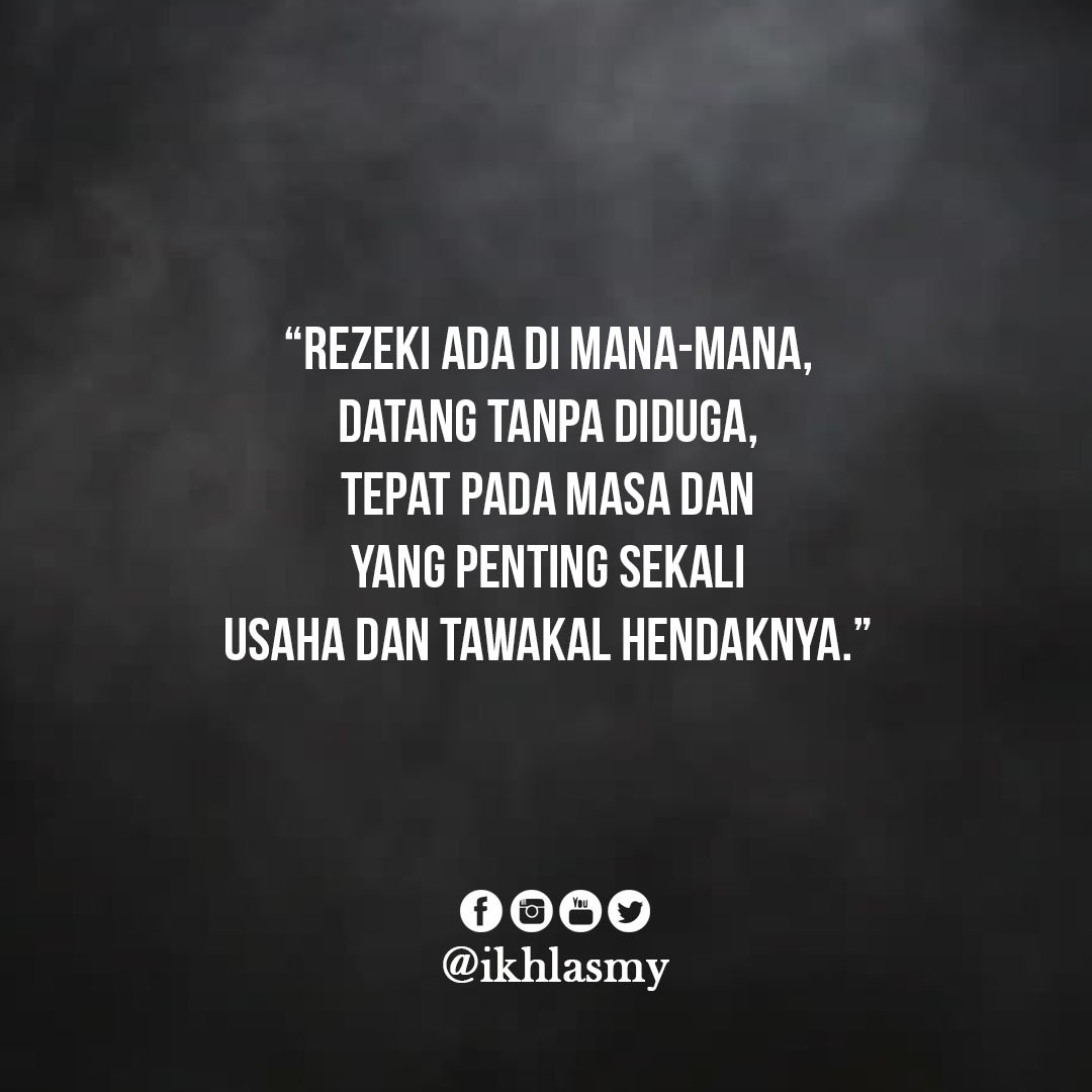 Ikhlas On Twitter Mencari Rezeki Hendaklah Disusuli Dengan Usaha Dan Juga Tawakal Ikhlas Https T Co Yv0r0rqf1t Twitter