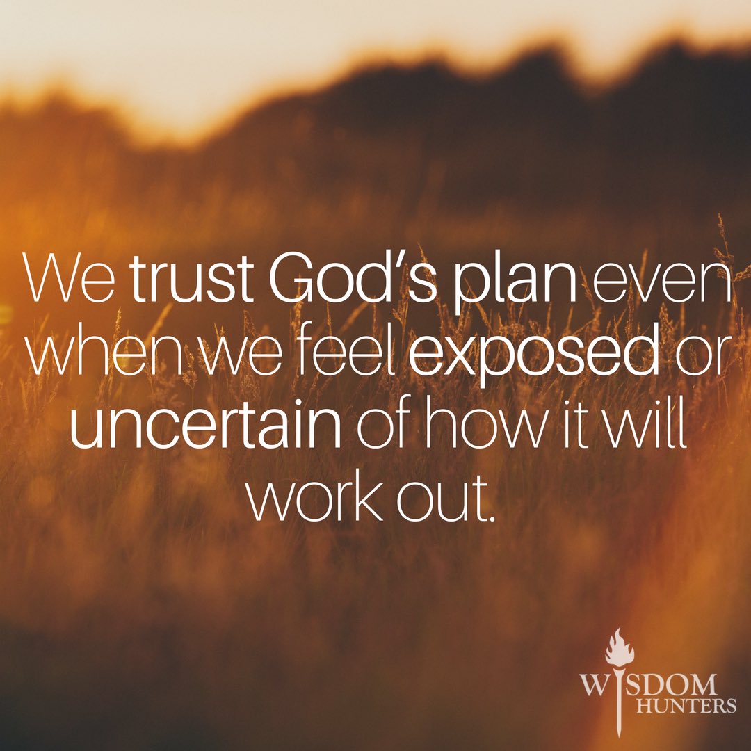 We trust God’s plan even when we feel exposed or uncertain of how it will work out. #WisdomHunters #lettinggoofcontrol