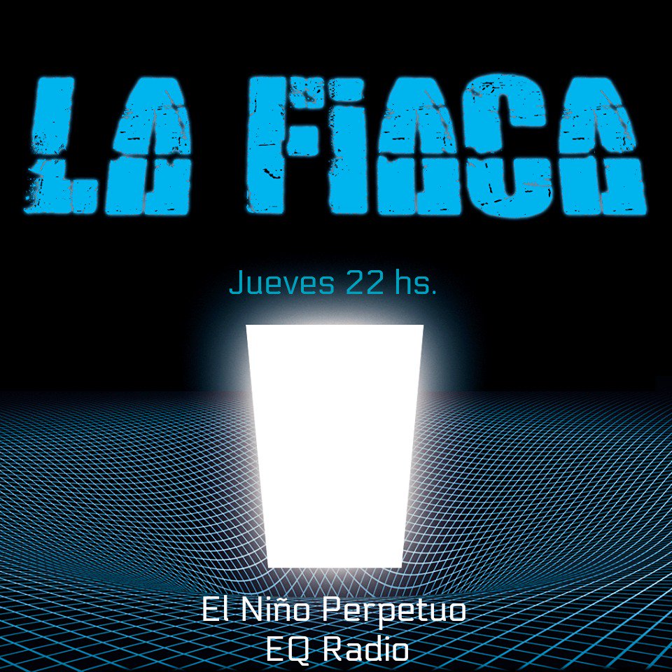 Jueves 22 hs.
El Niño Perpetuo
Con la conducción de Miky Martinez
Invitados: La Fiaca Rock
eqradio.net