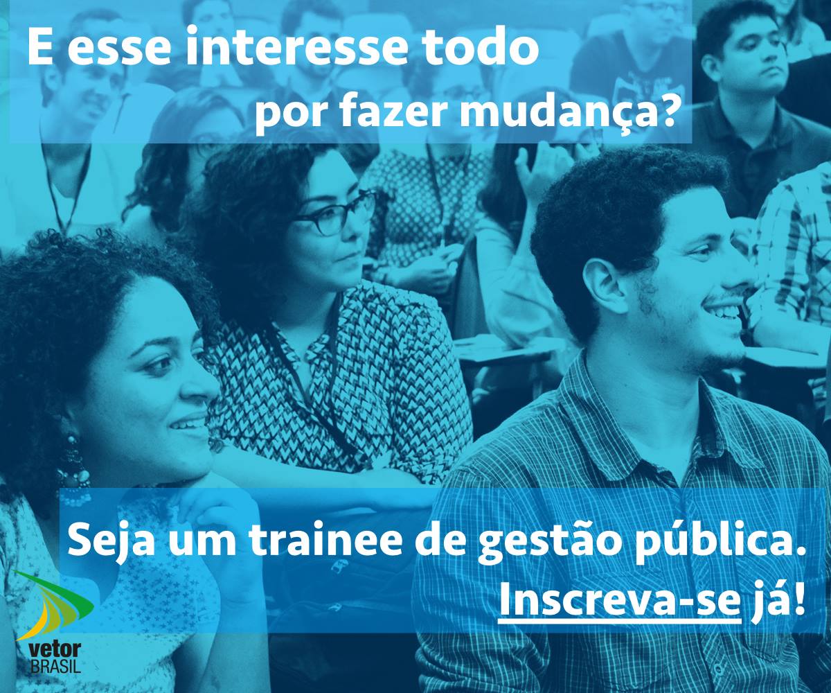 A nossa parceira <a href="/VetorBR/">Vetor_BR</a> abriu inscrições para o Programa Trainee de Gestão Pública 2018/1º Semestre! Acesse: goo.gl/tcwLMP
