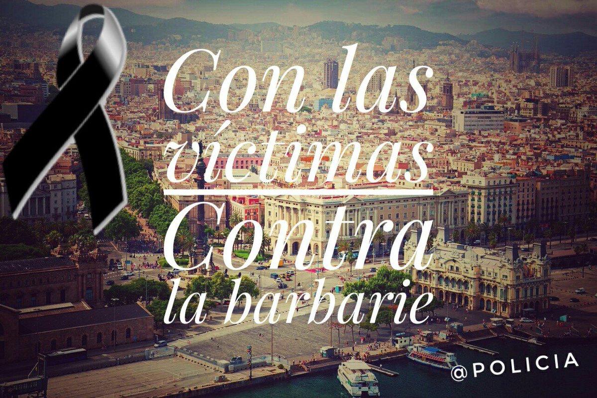 policia's tweet image. Toda España contra los asesinos, contra la barbarie y el terror. Nuestro abrazo a las víctimas y sus familias. #TodosSomosBarcelona