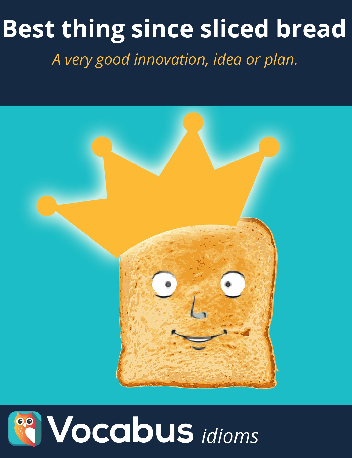 Vocabus on Twitter "IDIOM Best thing since sliced bread a very good