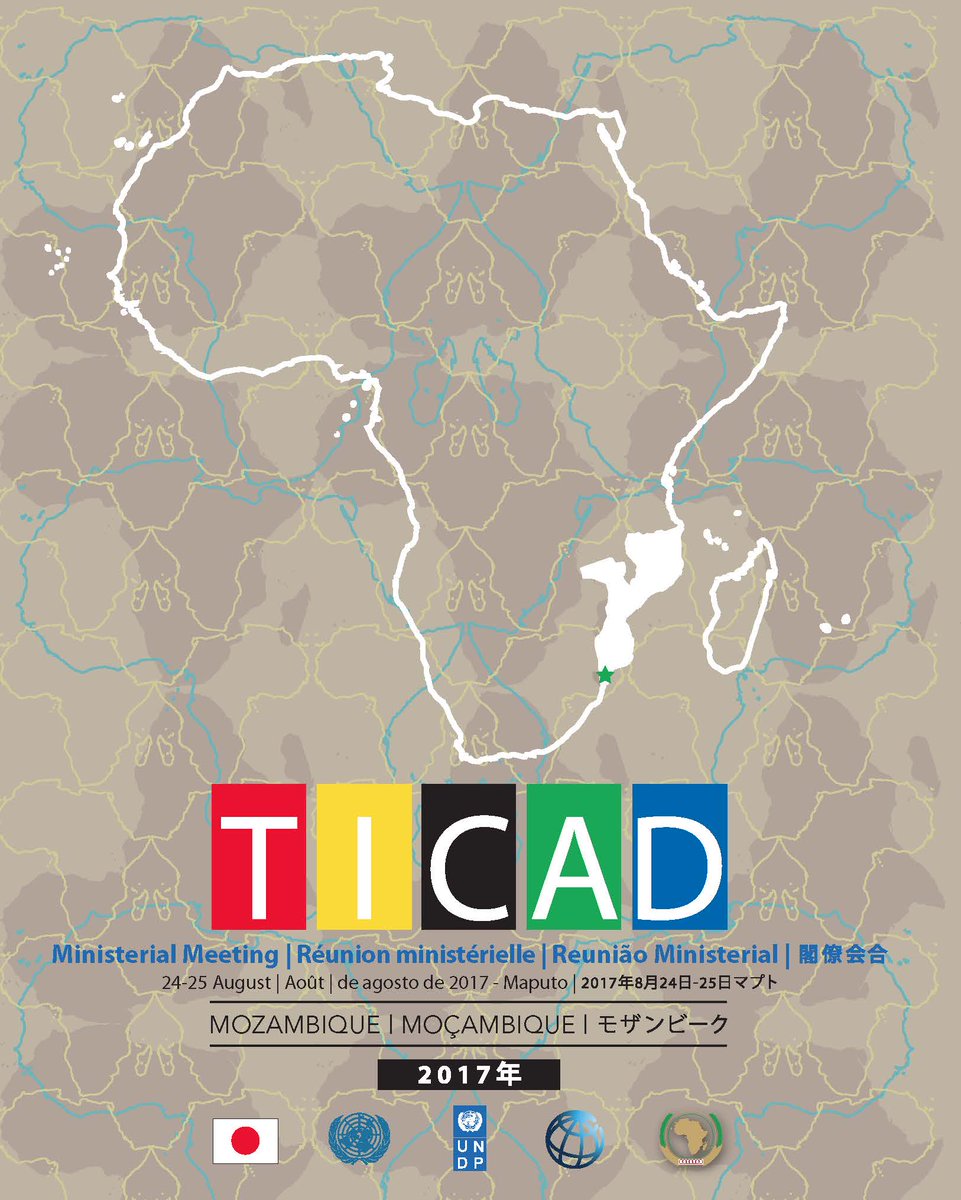 Next wk in #Maputo #TICAD partners will assess progress made in fulfilling commitments made last year at #TICADVI Nairobi #TICAD2017Maputo