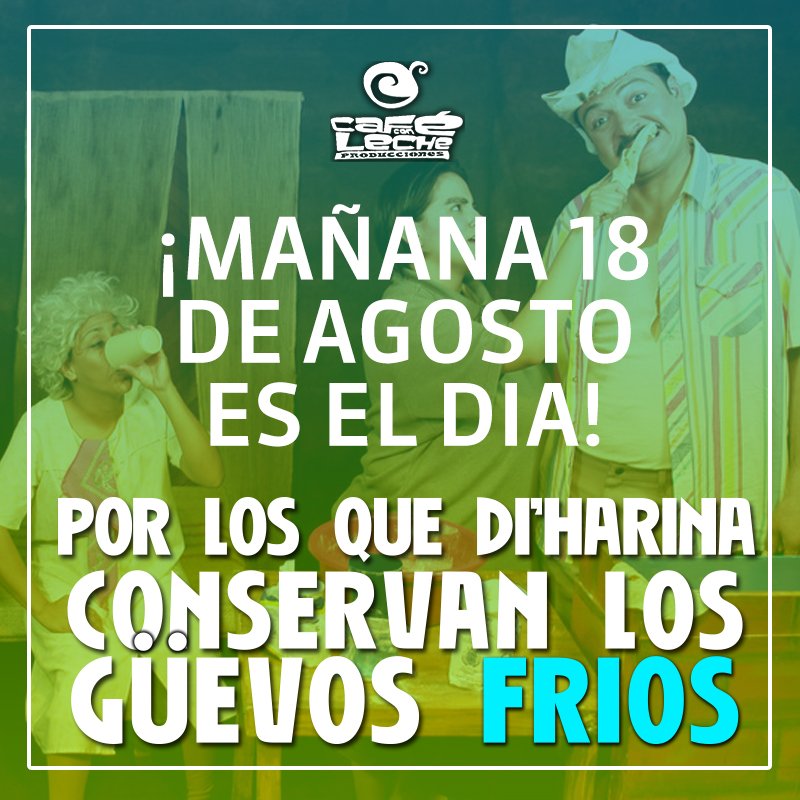 CafeConLecheSon's tweet photo. ¡Mañana es el gran día! Volveremos a Ver “Por los que Di’Harina conservan los güevos fríos” No te quedes sin verla! 8PM Teatro de la Ciudad. https://t.co/DgJ3BIQQgJ