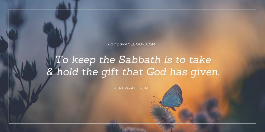 Wonderologist's tweet image. "To keep the Sabbath is to take 
&amp;amp; hold the gift that God has given.” @KeriWyattKent buff.ly/2wflXE0
#GodSpaceBook