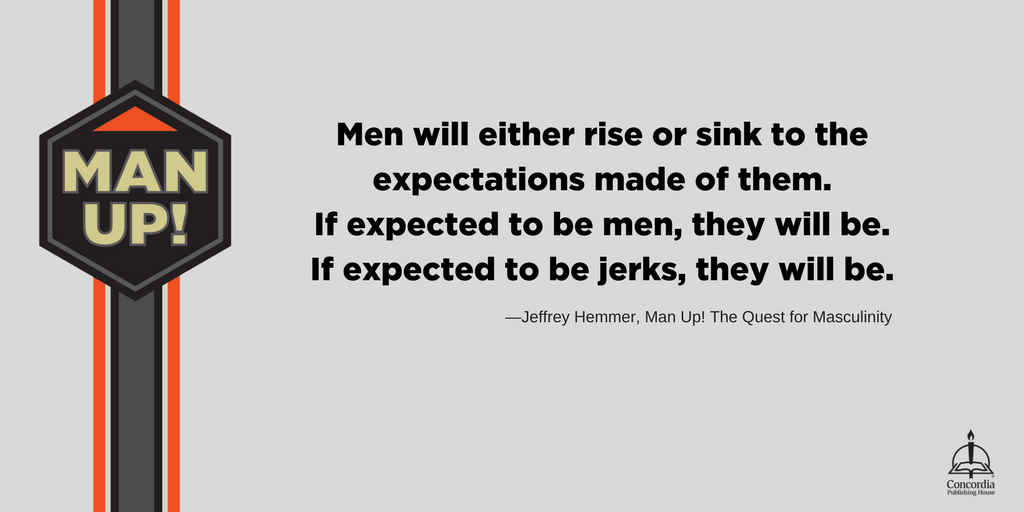 ConcordiaPub's tweet photo. Men will either rise or fall to the expectations set before them. #ManUpQuest https://t.co/WnWU3rfV7k https://t.co/OJ0u3UQ2Qq