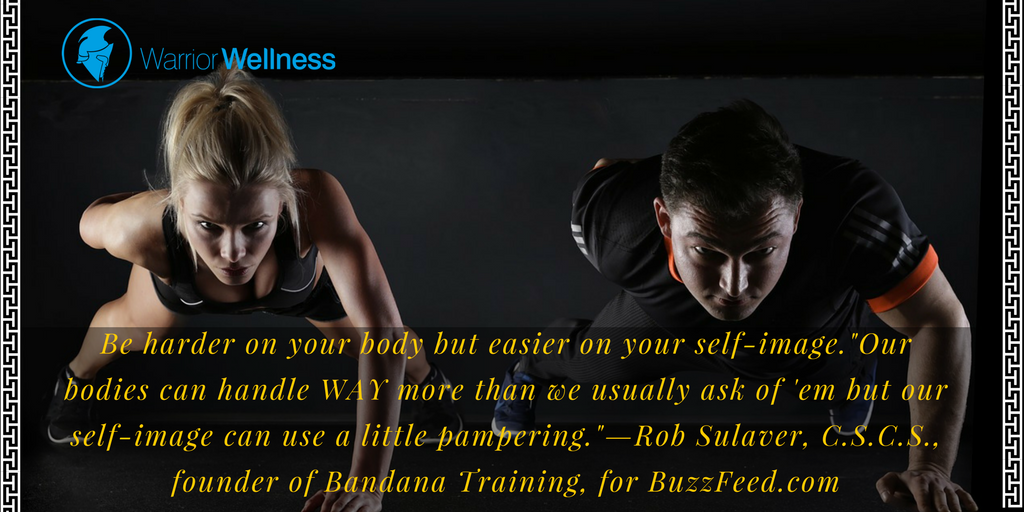 warriorwellAU's tweet photo. Be harder on your body but easier on your self-image. https://t.co/mgOo2FK5zQ