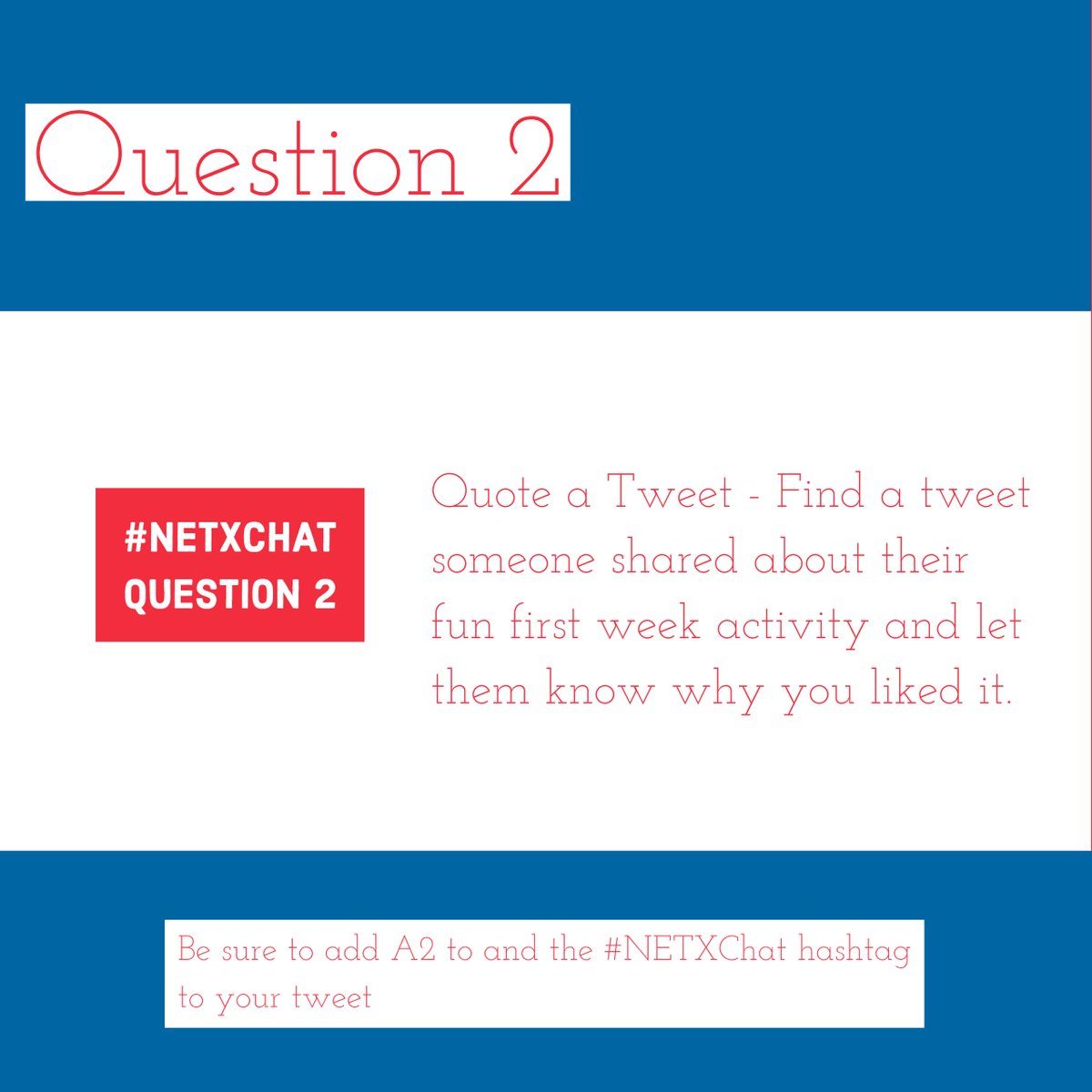 NETXChat's tweet photo. Q2 Find a tweet about something someone shared about their first week activity and let them know why you liked it. #netxchat https://t.co/DyRg3Q8GqH