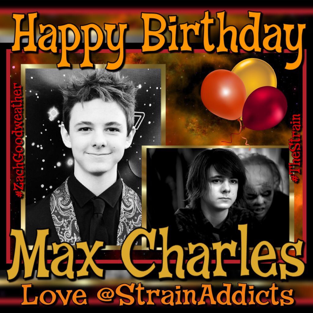 StrainAddicts's tweet photo. Hey guys! Please help us wish the super talented @TheMaxCharles a VERY HAPPY BIRTHDAY!⭐️🎈🎁💛🎂 #TheStrain #ZMan #ZackGoodweather @TheStrainFX https://t.co/f1gdgYzTZR