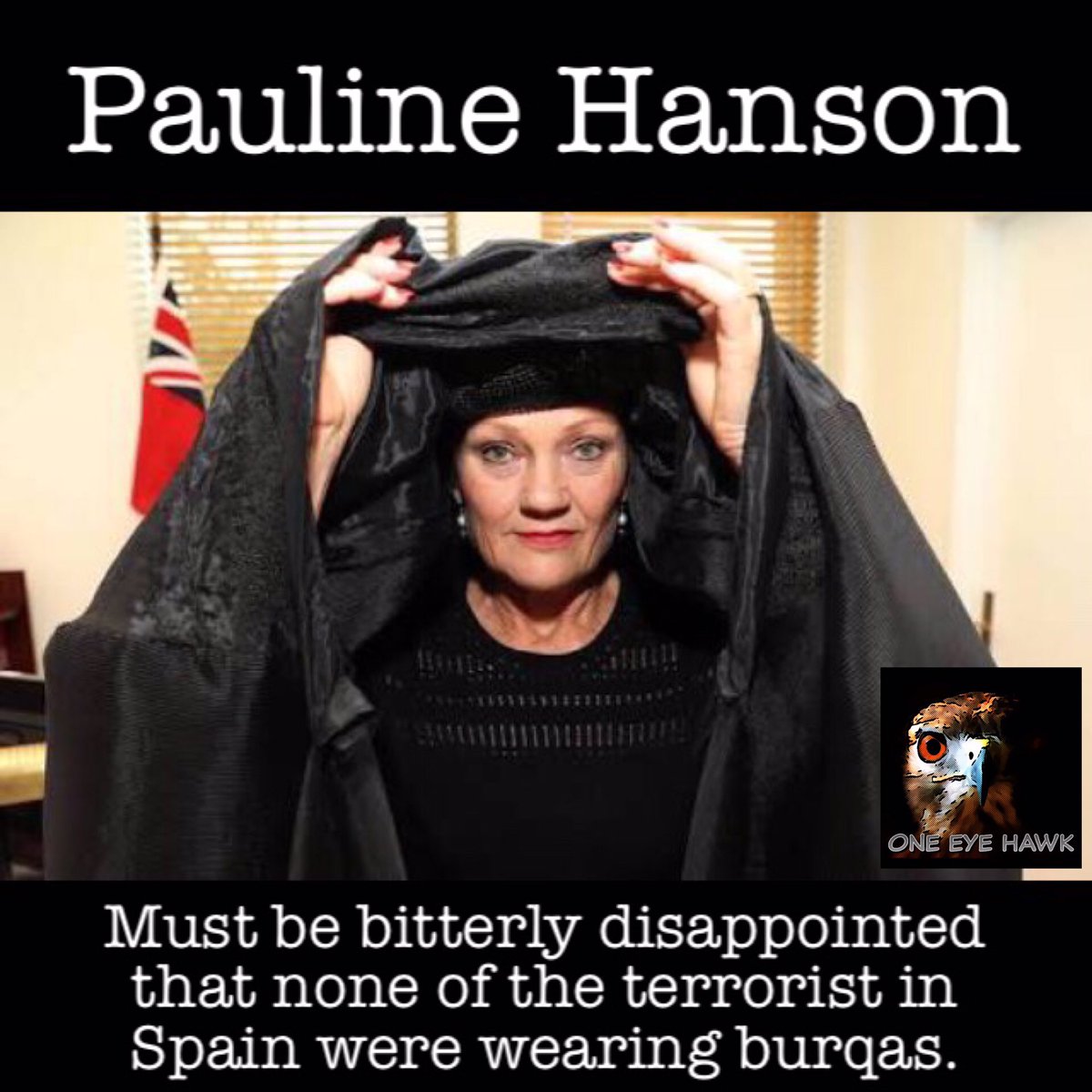 OneEyeHawk's tweet image. So disappointing. #paulinehanson #auspol #burqa #terrorism #spain