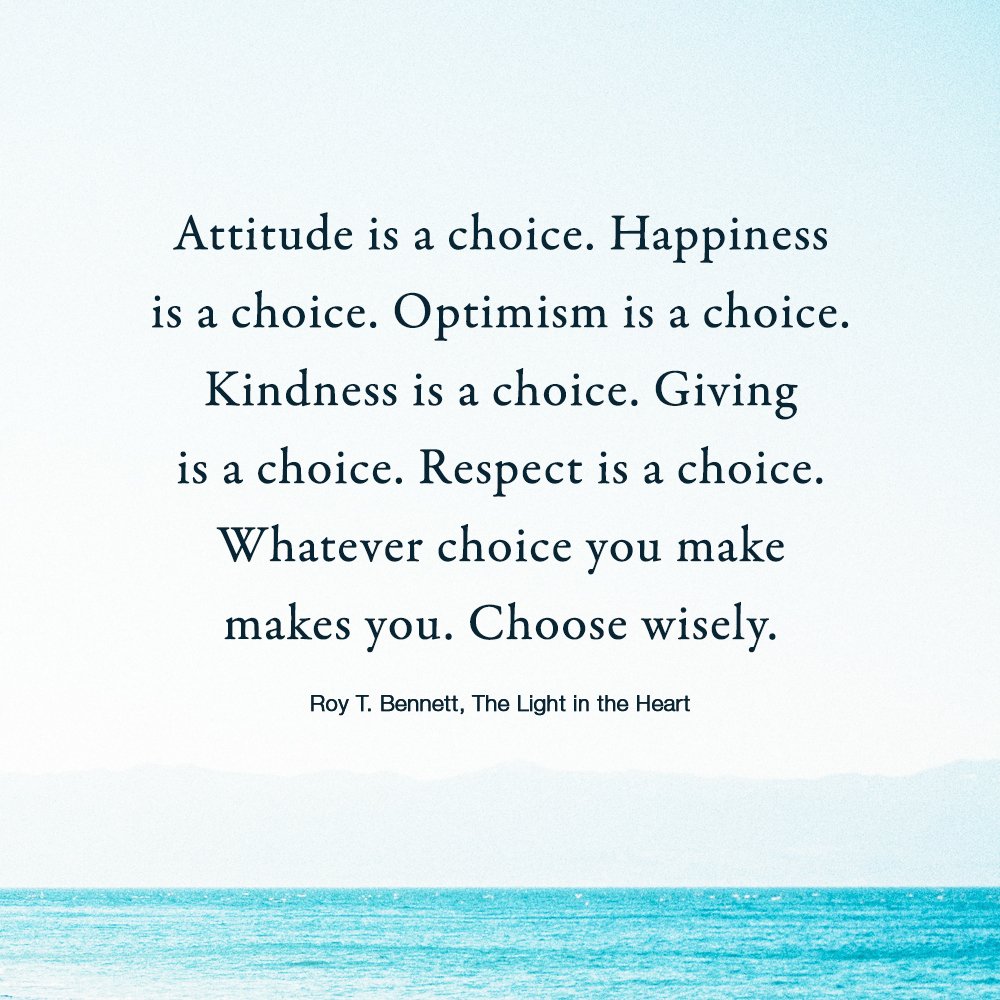 InspiringThinkn's tweet photo. Attitude is a choice. Happiness is a choice. Optimism is a choice... Whatever choice you make makes you. Choose wisely. Roy T Bennett #quote https://t.co/wffLepZlZv