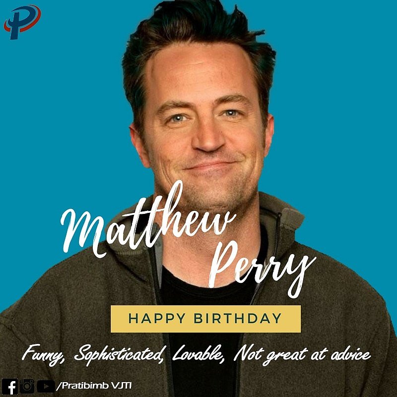 Happy birthday Matthew Perry!!! Keep smiling:) We love you  