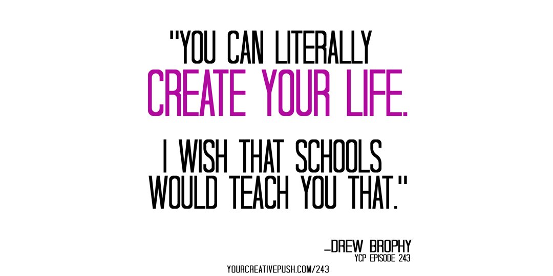 mariabrophy's tweet image. "You can literally create your life.  I wish that schools would teach you that."  @DrewBrophy  during a @yourpush podcast interview