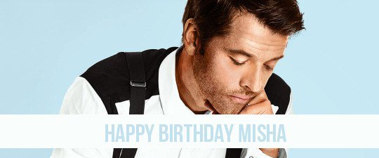 Happy Birthday Misha Collins  