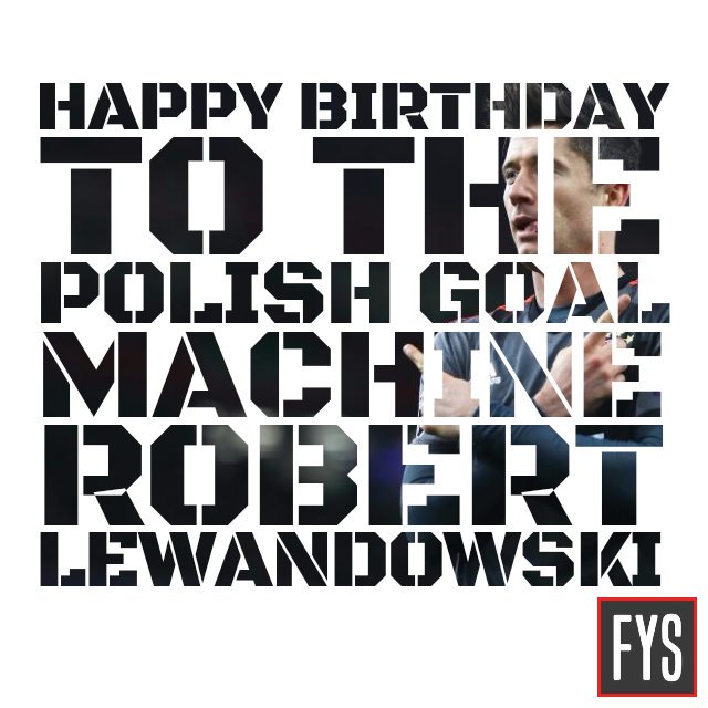 Happy 29th Birthday, Robert Lewandowski 