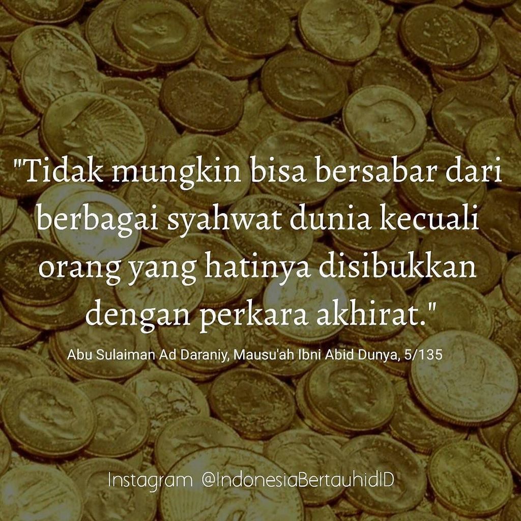 .
Bila ingin hidup tenang dan bahagia, sibukkan diri dengan akhirat
.
Dunia boleh saja kita genggam, tapi cukup di tangan. Sementara, hati …