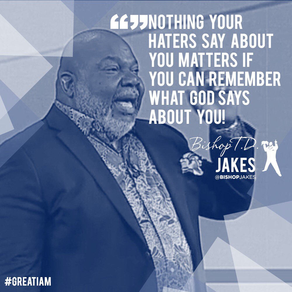BishopJakes's tweet photo. Good Morning!

Nothing your haters say about you matters if you can remember what God says about you!  #GreatIAm #tphonline #DailyDevotion https://t.co/SvqxlhAloU