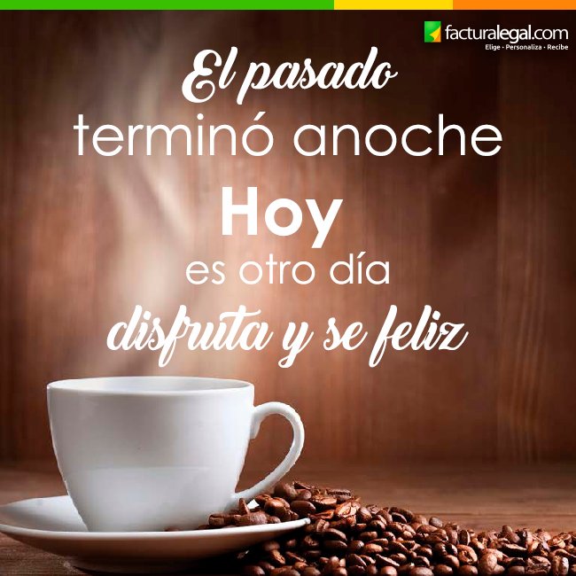 FacturaLegal's tweet photo. El pasado terminó anoche hoy es otro día disfruta y se feliz #Facturalegal #Motiva #21Ago #FelizLunes #Imprime #Facturas #Formaslibres https://t.co/t0zWoHyyYo