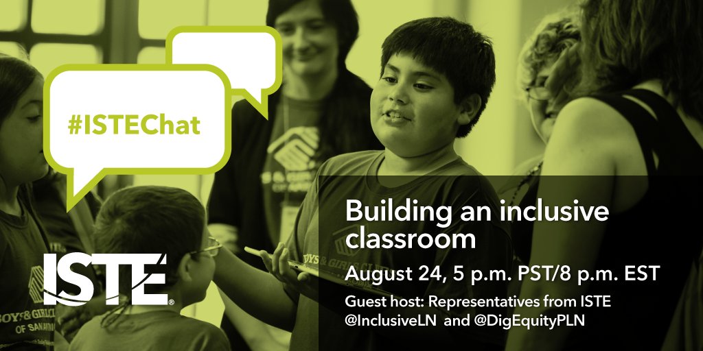 #ISTEChat is back 8/24! Get ready to talk #inclusive learning spaces with reps from @DigEquityPLN + @InclusiveLN! #digitalequity