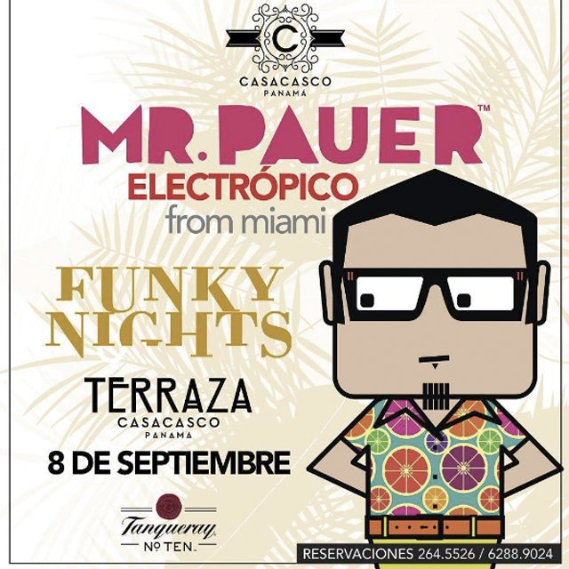 AunoPanama's tweet photo. No te puedes perder este 8 de septiembre en las #FunkyNights a @MrPauer  en la Terraza de #casacasco. https://t.co/dHWpfi65Hh