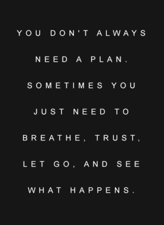 MoveMeQuotes's tweet photo. You don't always need a plan. https://t.co/XYVQLr7m6d