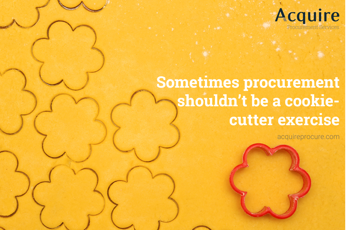 Sometimes #procurement shouldn't be a cookie-cutter exercise