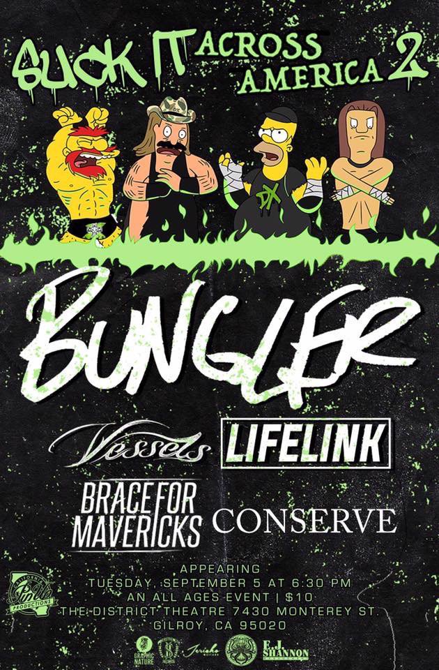 Tonight @ The District (Gilroy) #Suckitacrossamericantour <a href="/BUNGLR/">BUNGLER</a> @LifelinkHC <a href="/VesselsWA/">VesselsNW</a> <a href="/BFM_band/">Brace For Mavericks</a> #Conserve $10 doors @ 6:30