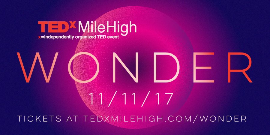TEDxMileHigh's tweet photo. Hey Denver! Early-bird tickets to the next #TEDxMileHigh event, Wonder, just went on sale! Get yours now: https://t.co/4x05eaneVM https://t.co/iGCq00yaav