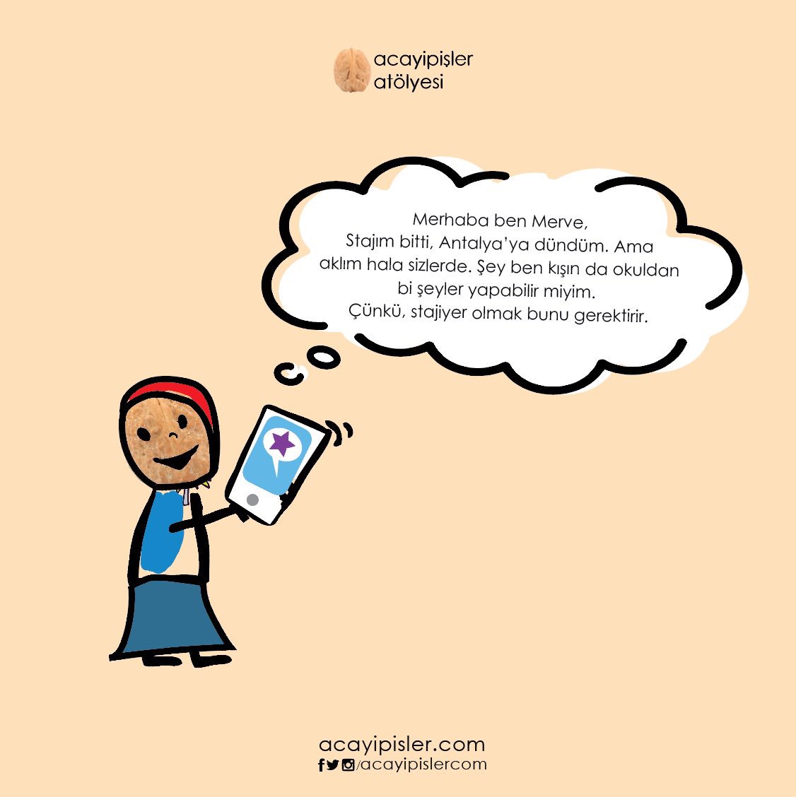 Merhaba ben Merve,
 
#acayipislercom