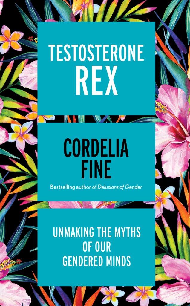 royalsociety's tweet photo. Testosterone Rex: Unmaking the Myths of Our Gendered Minds by Cordelia Fine @iconbooks #scibooks https://t.co/iDdtdQWG1e https://t.co/5J4fjIaODE