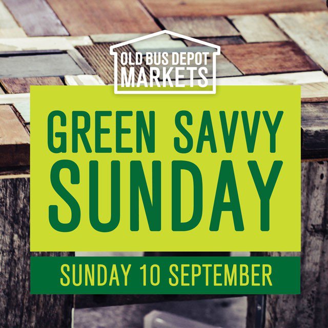 Join us this weekend for Green Savvy Sunday at the Old Bus Depot Markets 🌻