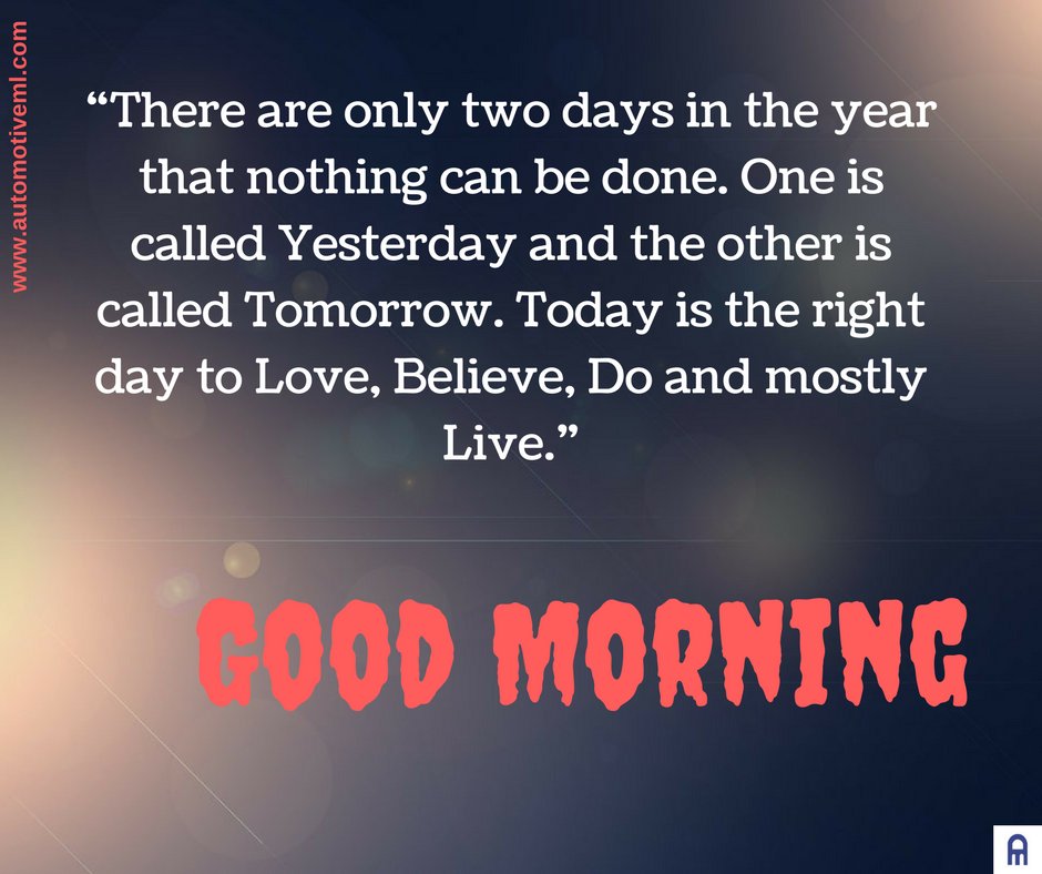 Automotiveampl's tweet photo. There are only two days in the year that nothing can be done. One is called #Yesterday and the other is called #Tomorrow. Today is the... https://t.co/PSrQVF8TrA