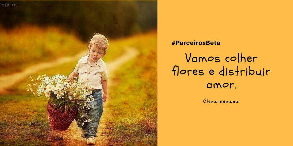 Bom dia que DEUS TE ILUMINE COM UMA SEMANA LINDA E CHEIA DE PAZ #PARCEIROSBETA