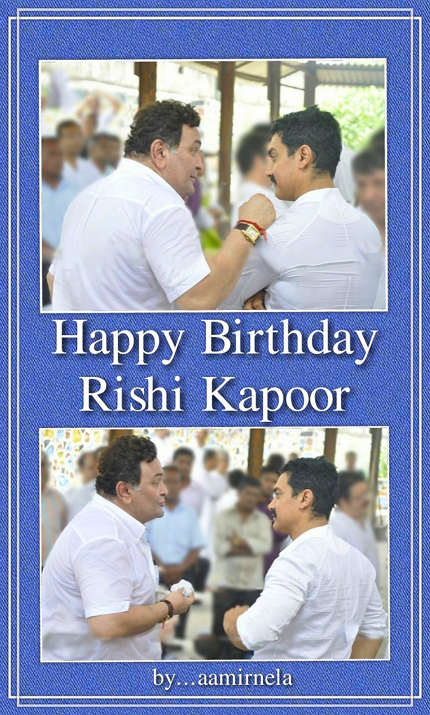 Happy Birthday Rishi Kapoor ... 