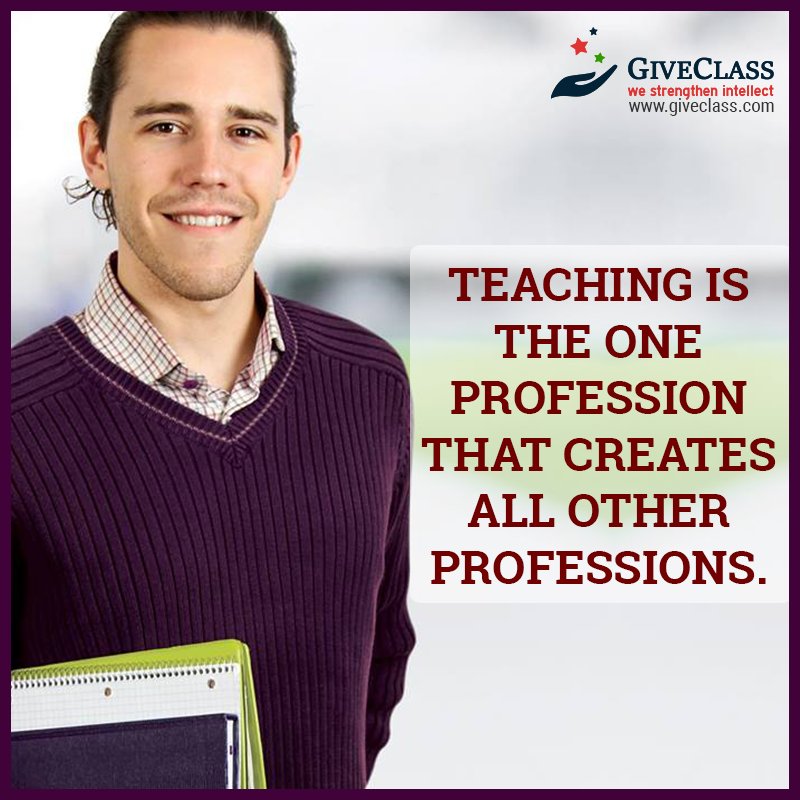 give_class's tweet photo. Teaching is the 1 profession that create all other professions. Visit https://t.co/YbBOr9oI6a #tutor #instructor #teacher #career #giveclass https://t.co/Kzby05B4gx