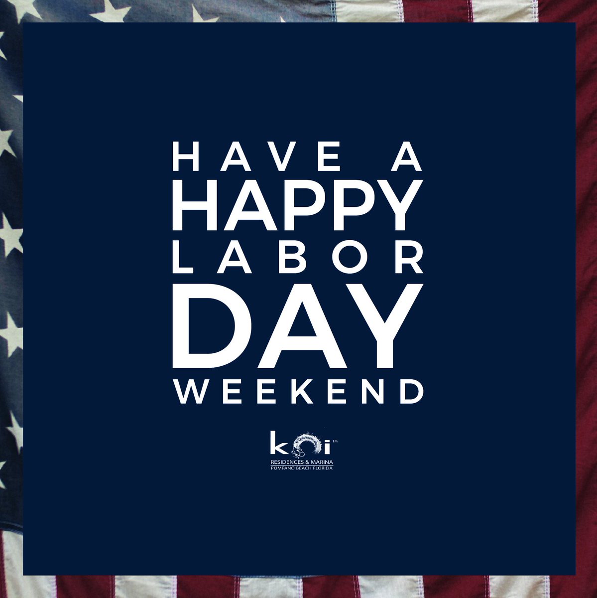 KoiPompanoBeach's tweet photo. Wishing all of our Koi friends and family a very Happy Labor Day! #KoiResidencesandMarina #InvescaDevelopmentGroup https://t.co/L6B1C6zR6t